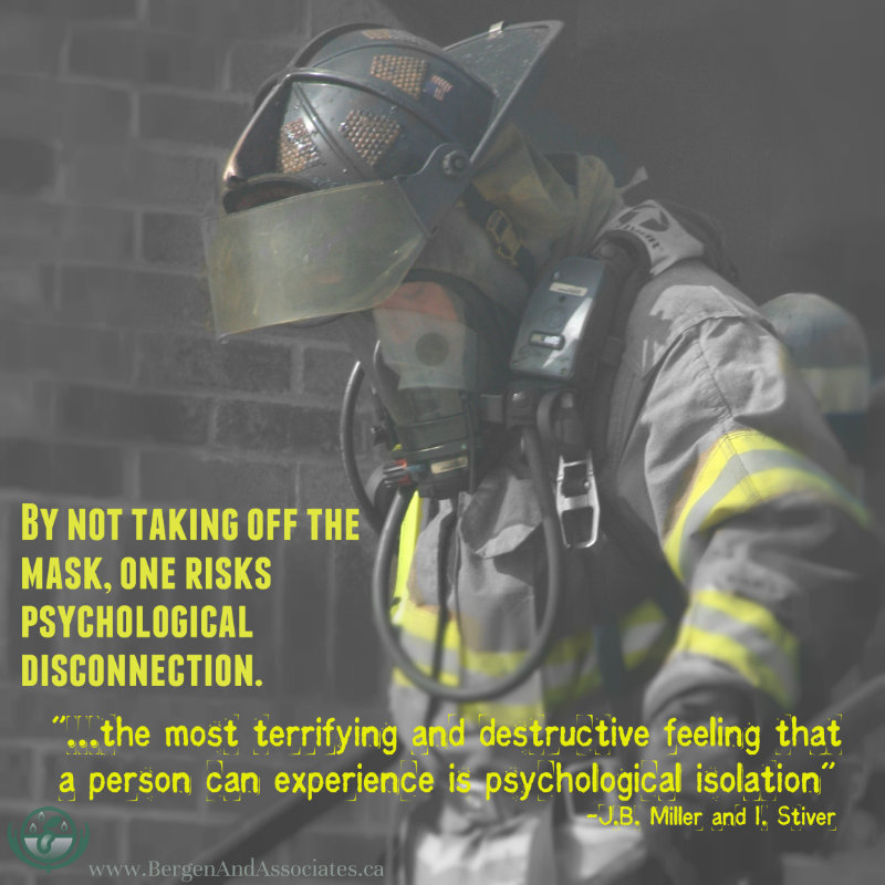 Occupational Trauma: The most terrifying and destructive feeling that a person can experience is psychological isolation quote is by Jean Baker Miller and Irene Stiver. poster of a masked firefighter created by Bergen and Associates Counselling. Photo is by tony26